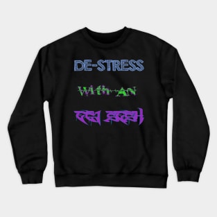 DESTRESS Crewneck Sweatshirt